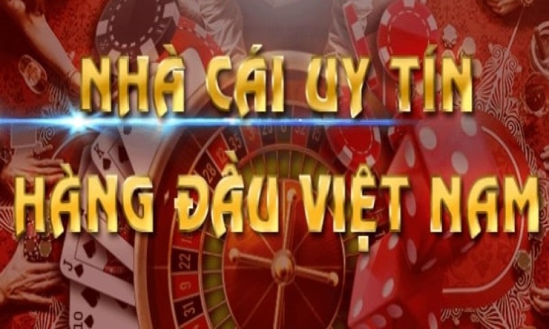 Nhà cái uy tín hàng đầu Việt Nam